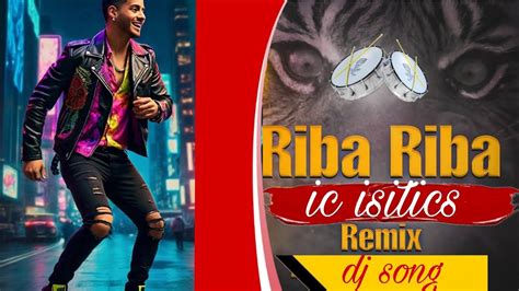 riba riba dj song download|riba riba private volume mix.